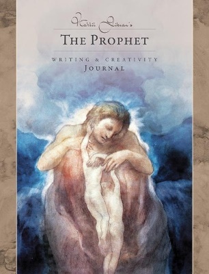Kahlil Gibran's The Prophet - Writing & Creativity Journal