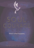 Soul Courage : Watch What Happens
