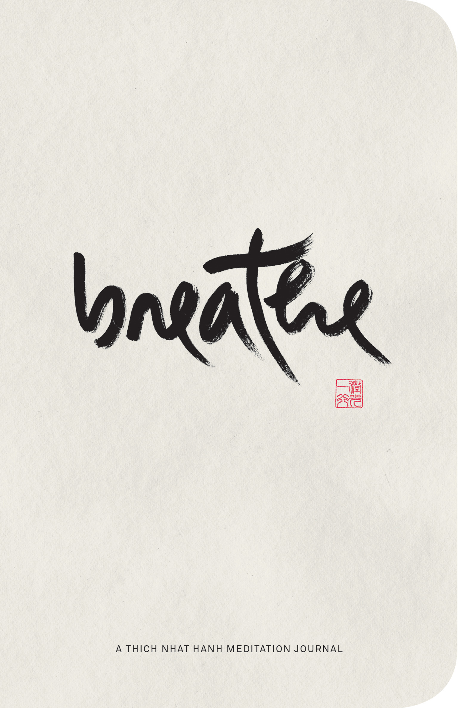 Breathe : A Thich Nhat Hanh Meditation Journal