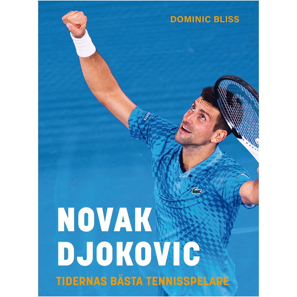 Novak Djokovic : tidernas bästa tennisspelare