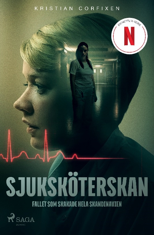 Sjuksköterskan : fallet som skakade hela Skandinavien