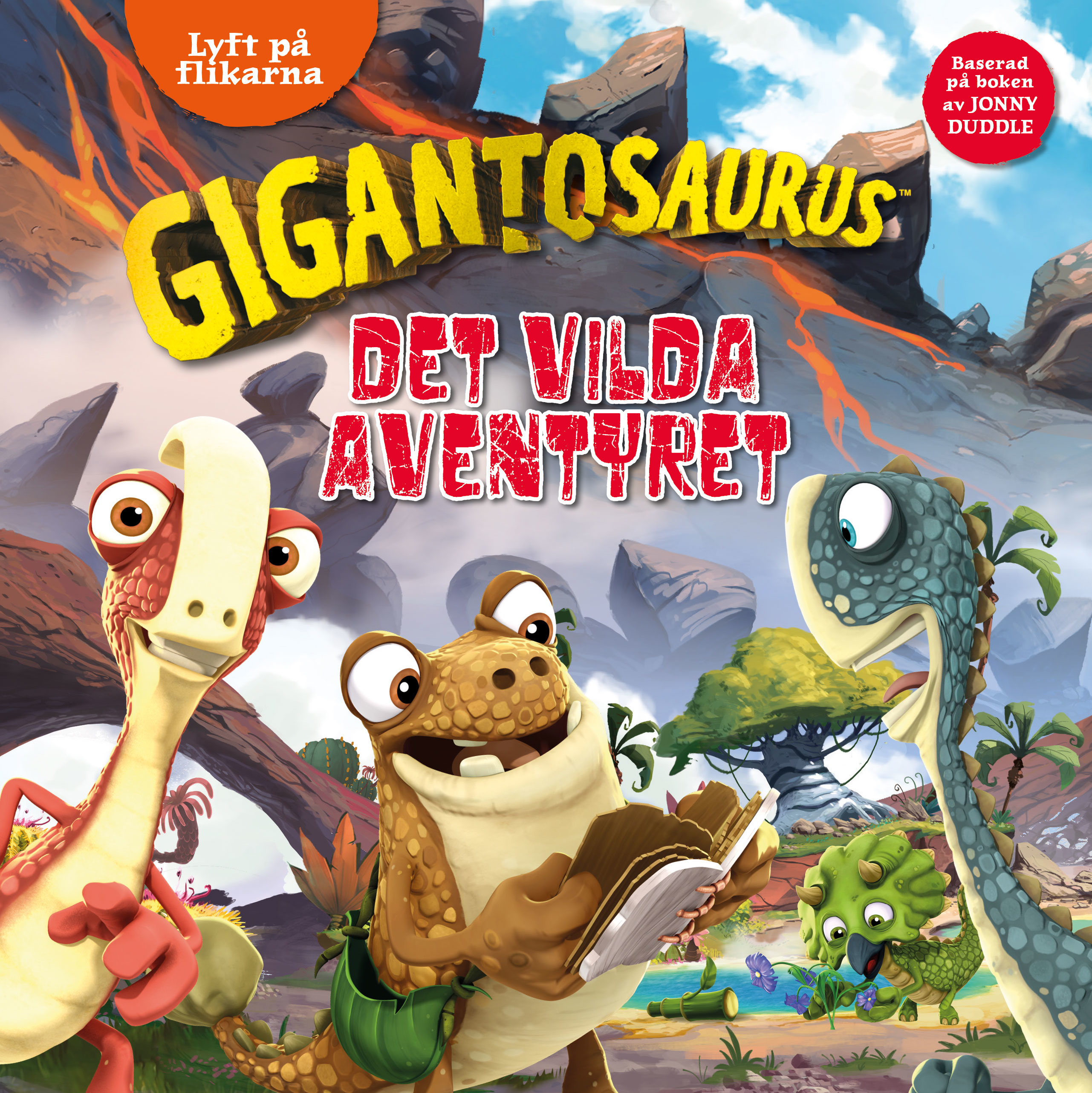 Gigantosaurus. Det vilda äventyret - lyft på flikarna