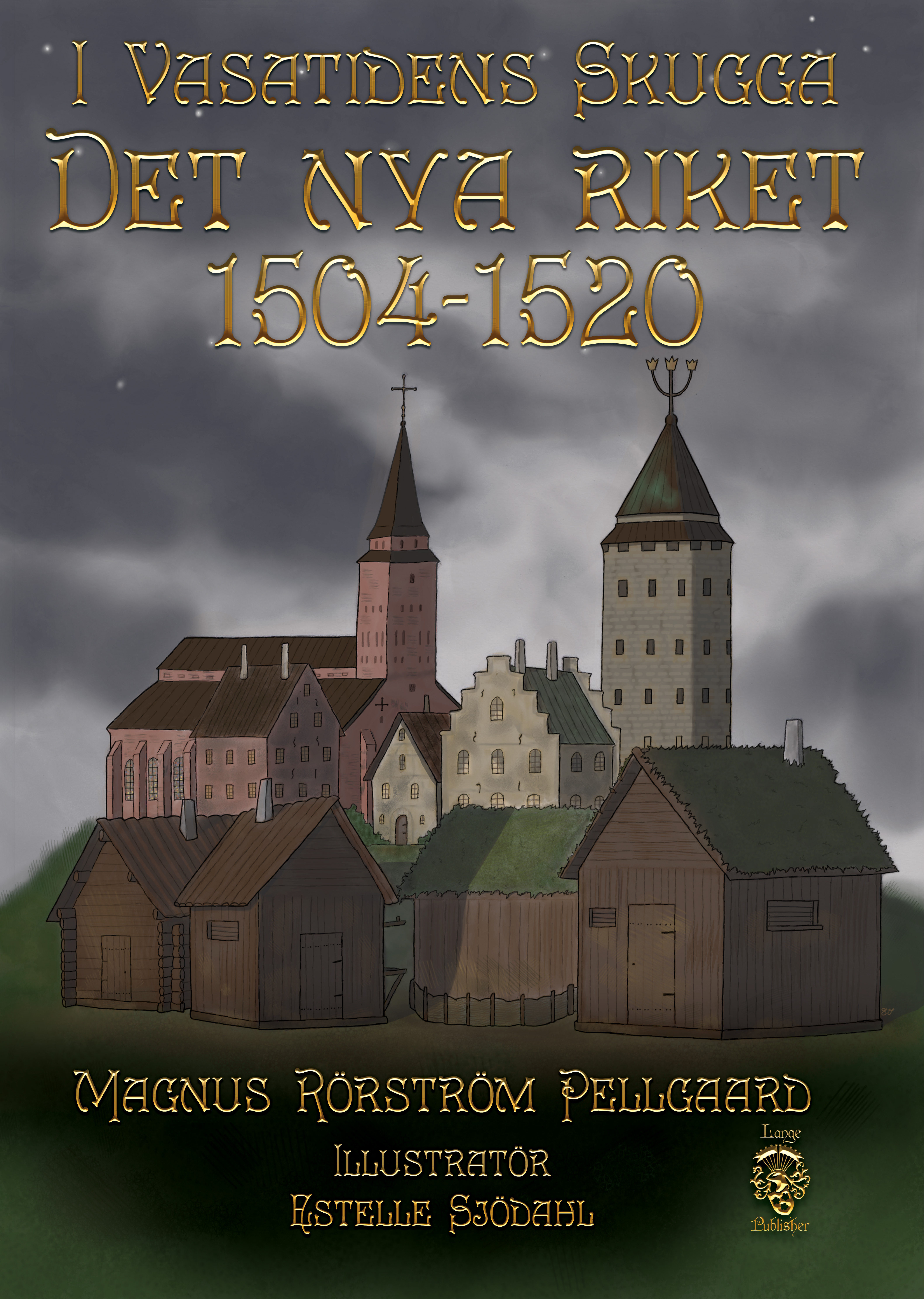 I Vasatidens skugga : det nya riket 1504-1520