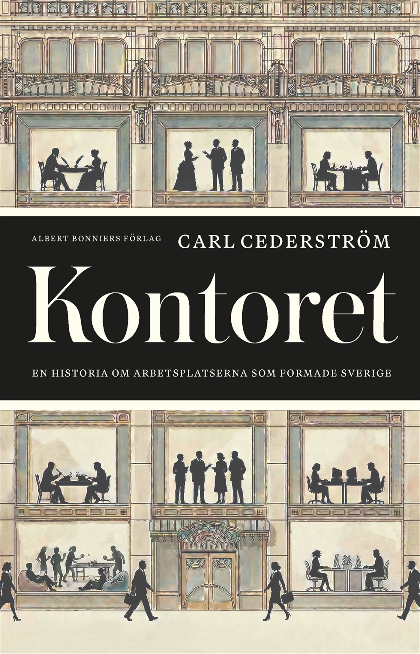 Kontoret : en historia om arbetsplatserna som formade Sverige