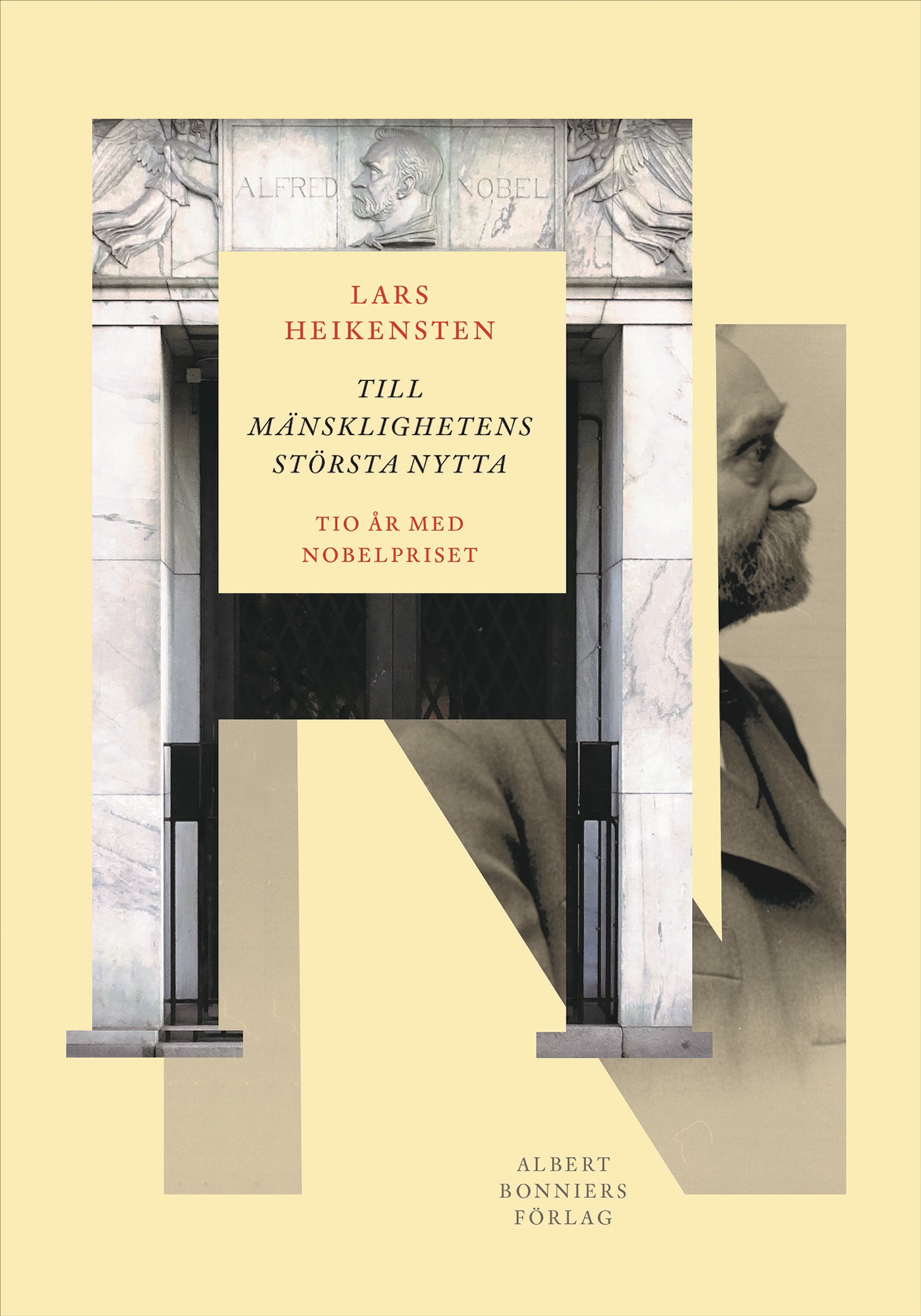 Till mänsklighetens största nytta : tio år med Nobelpriset