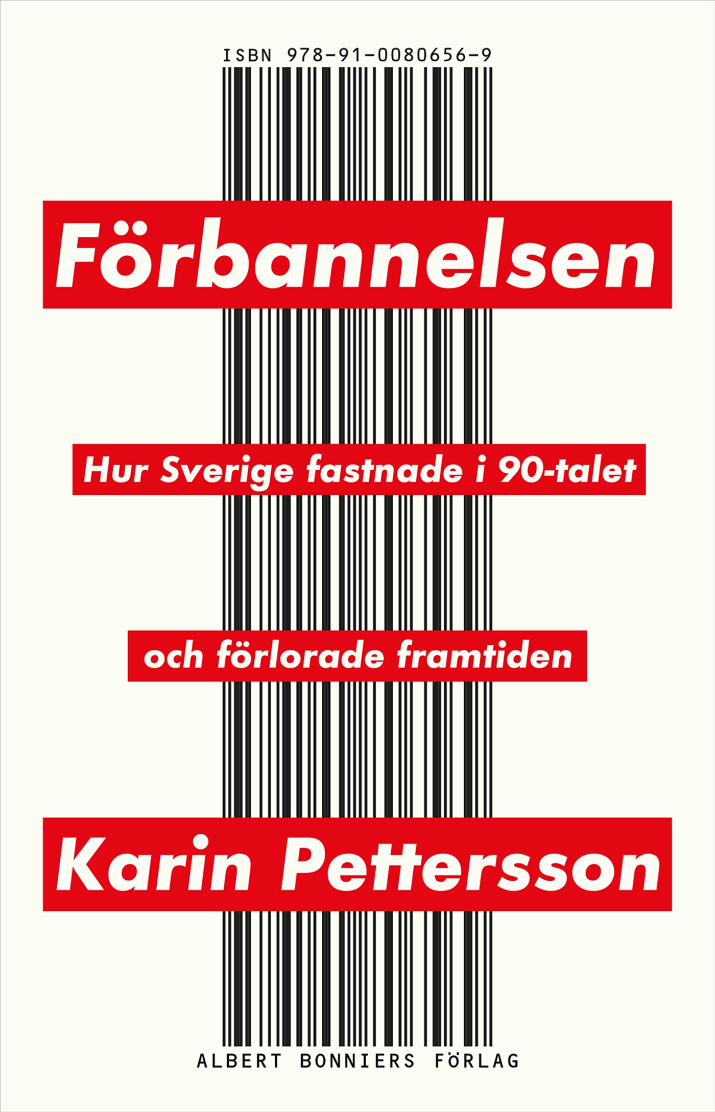 Förbannelsen : hur Sverige fastnade i 90-talet och förlorade framtiden