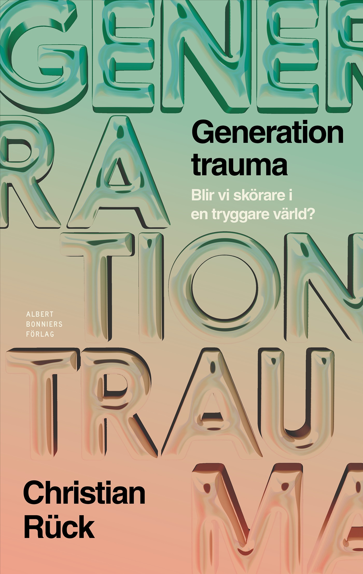 Generation trauma : blir vi skörare i en tryggare värld?