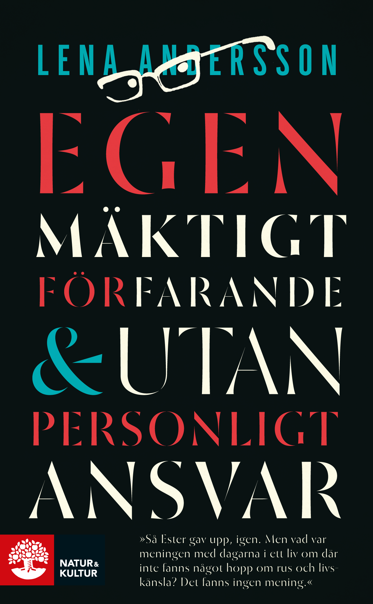 Egenmäktigt förfarande & Utan personligt ansvar