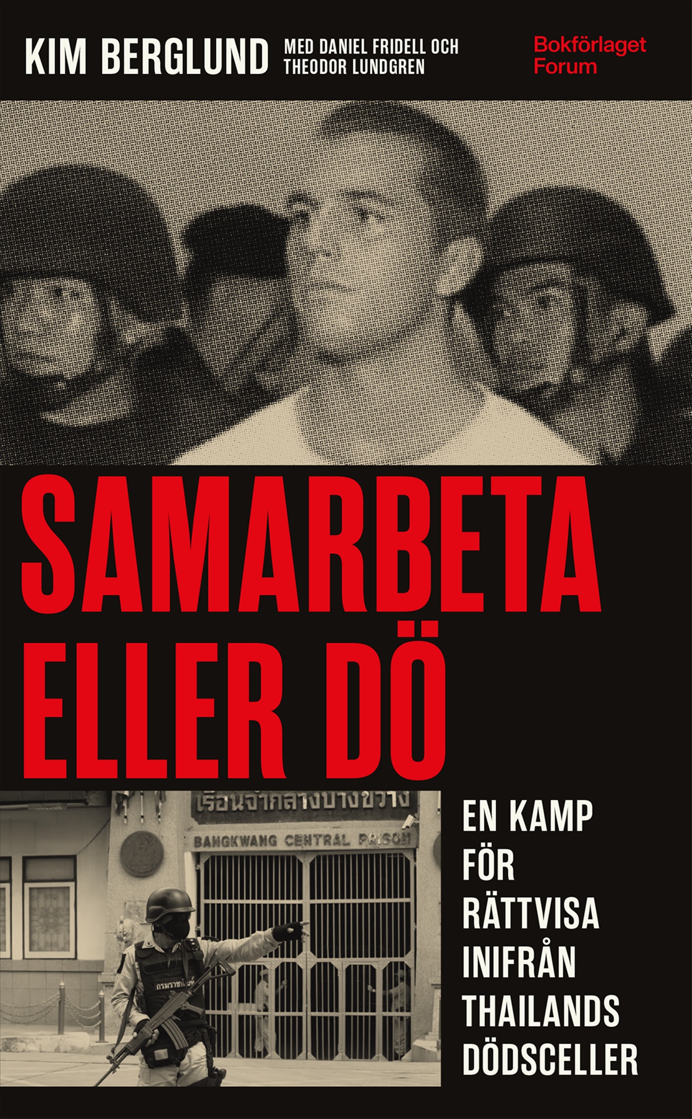 Samarbeta eller dö : en kamp för rättvisa inifrån Thailands dödsceller