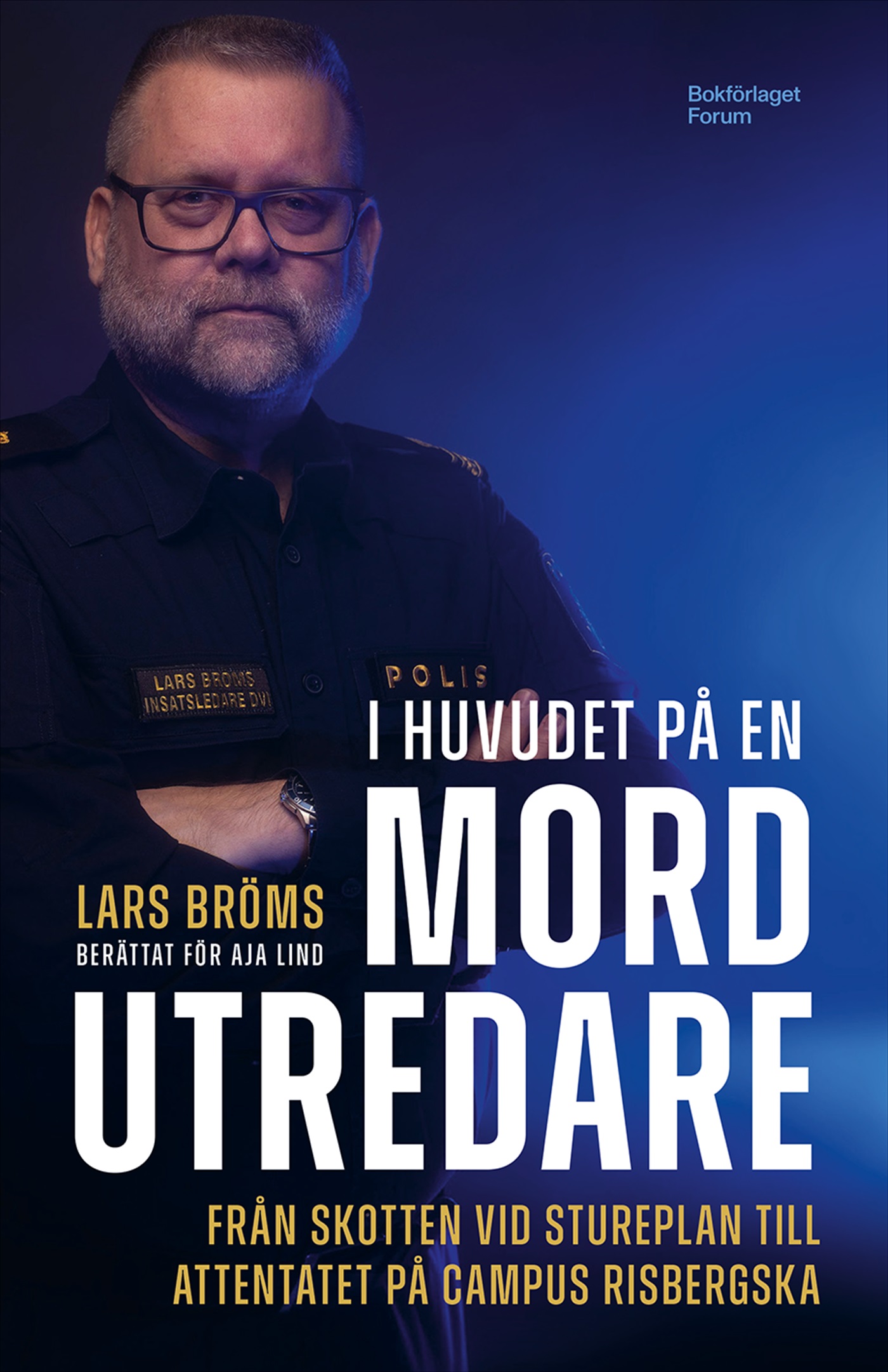 I huvudet på en mordutredare : Från skotten vid Stureplan till attentatet på Campus Risbergska