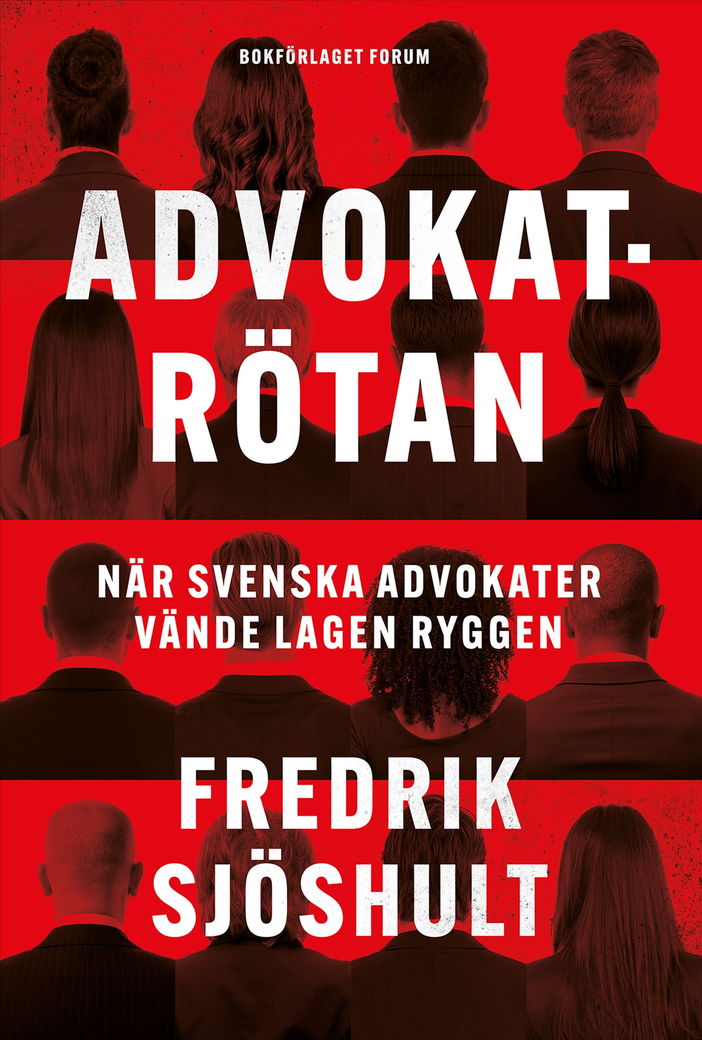 Advokatrötan : när svenska advokater vände lagen ryggen