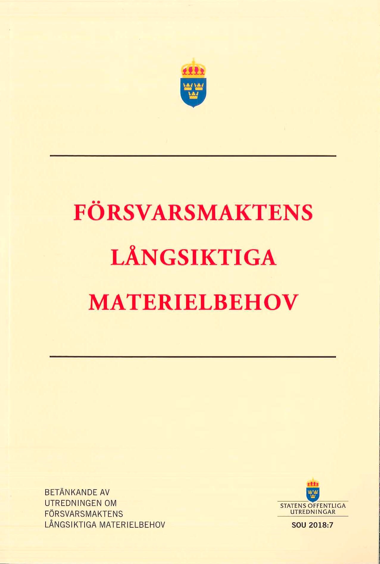 Försvarsmaktens långsiktiga materielbehov. SOU 2018:7 : Betänkande från utredningen Försvarsmaktens långsiktiga materielbehov