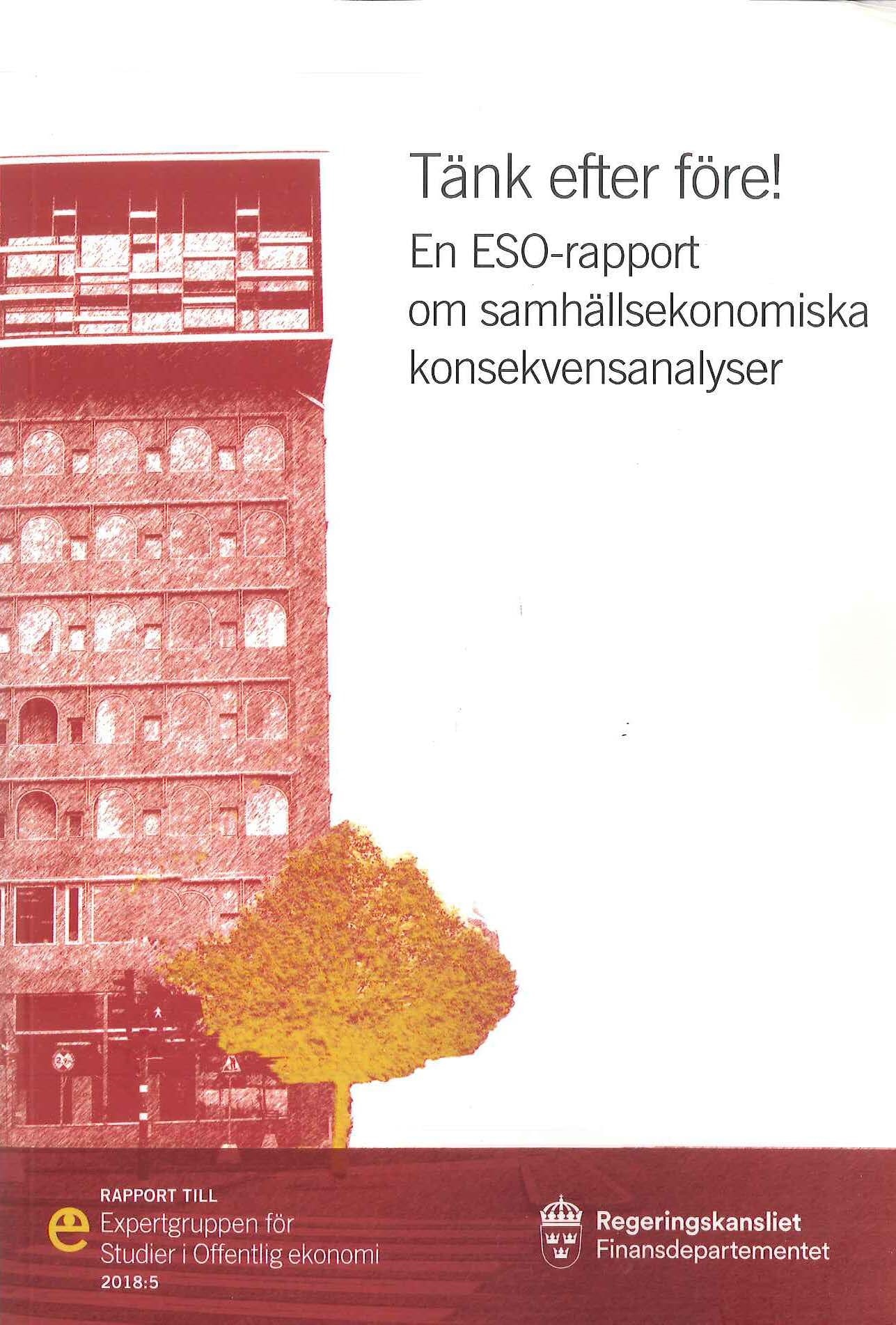 Tänk efter före : en ESO-rapport om samhällsekonomiska konsekvensanalyser