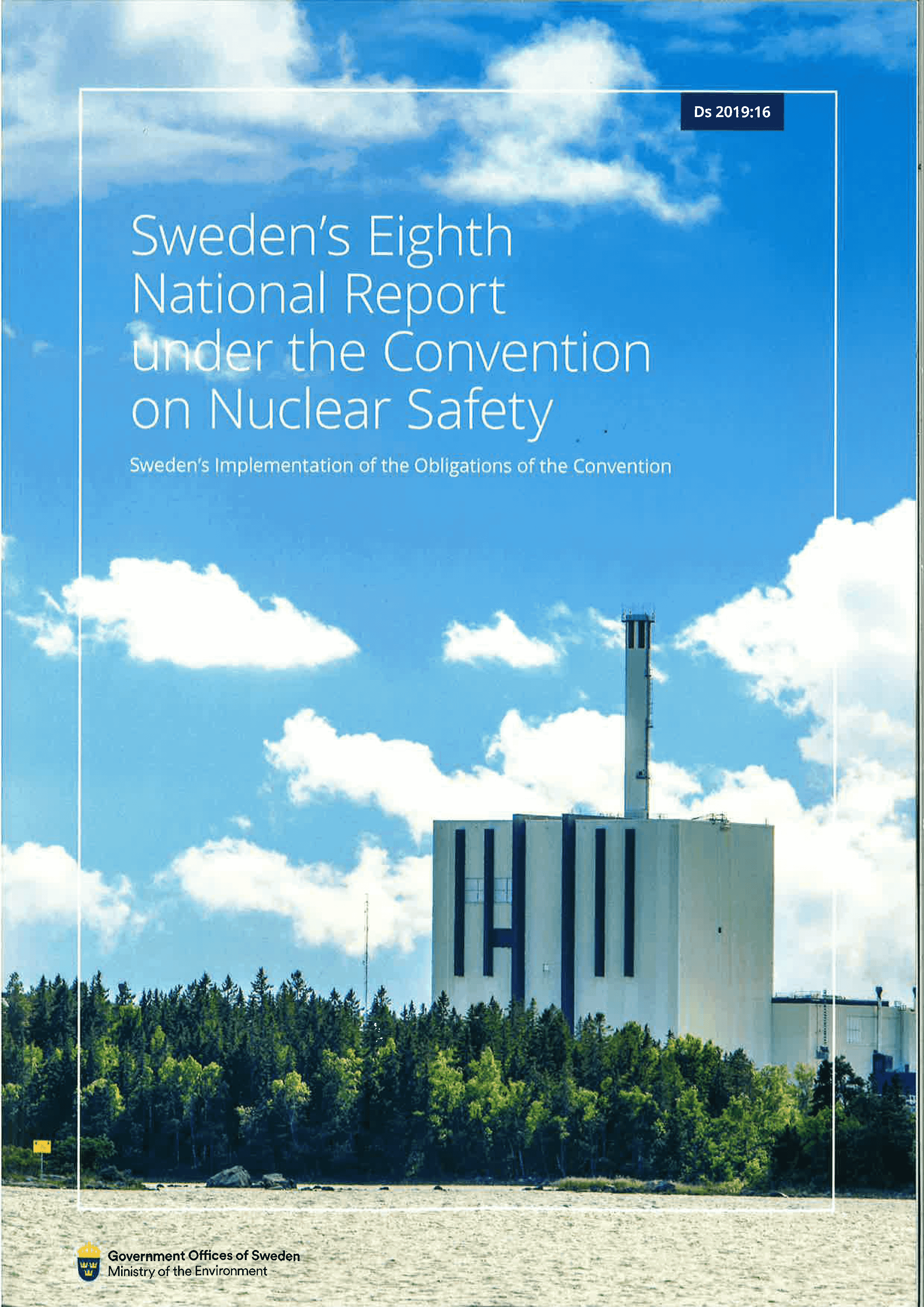 Swedens´s Eighth National Report under the Joint Convention on Nuclear Safety Sweden´s Implementation of the Obligataions of the Convention. Ds 2017:16