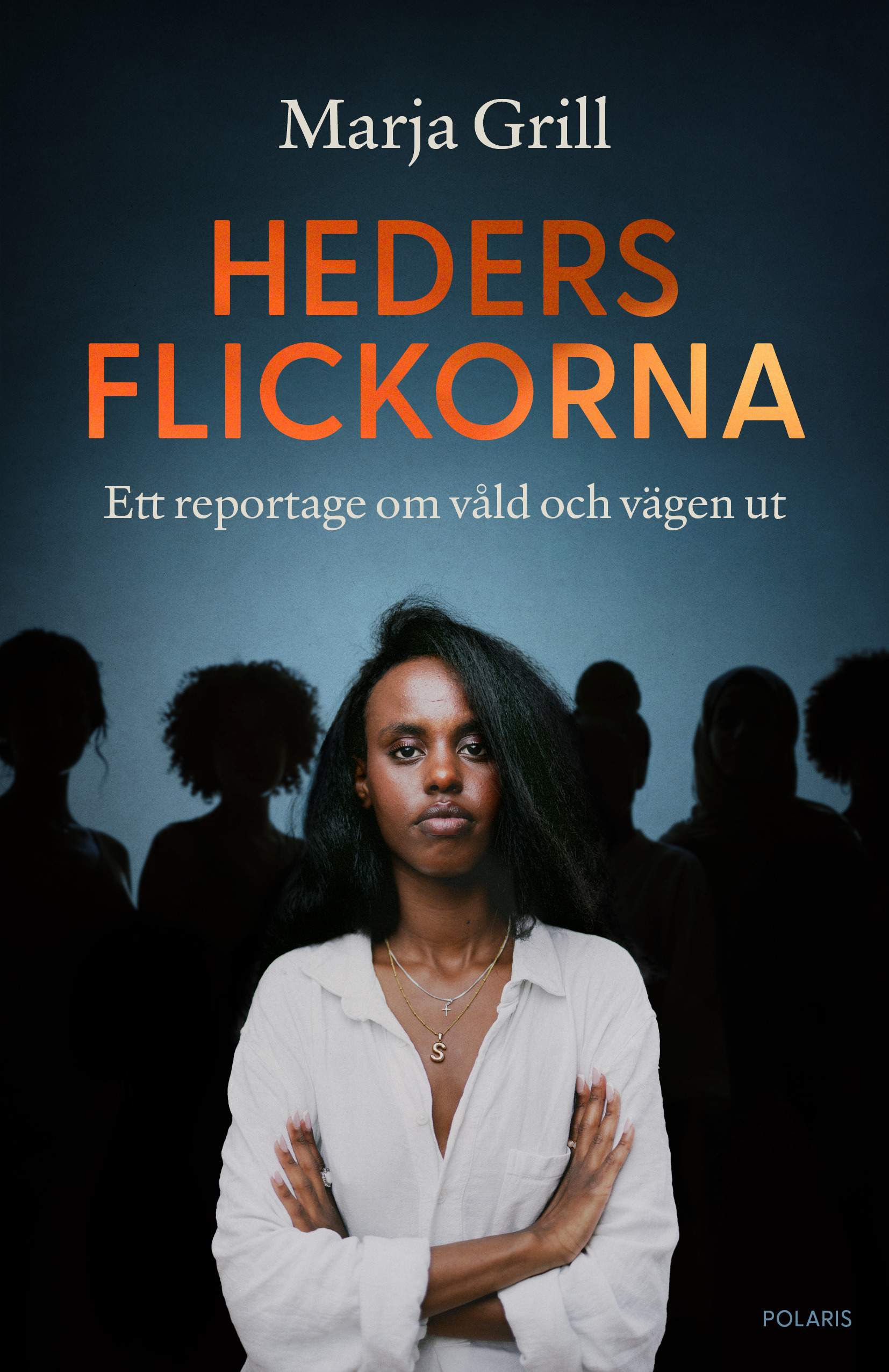 Hedersflickorna: Ett reportage om våld och vägen ut