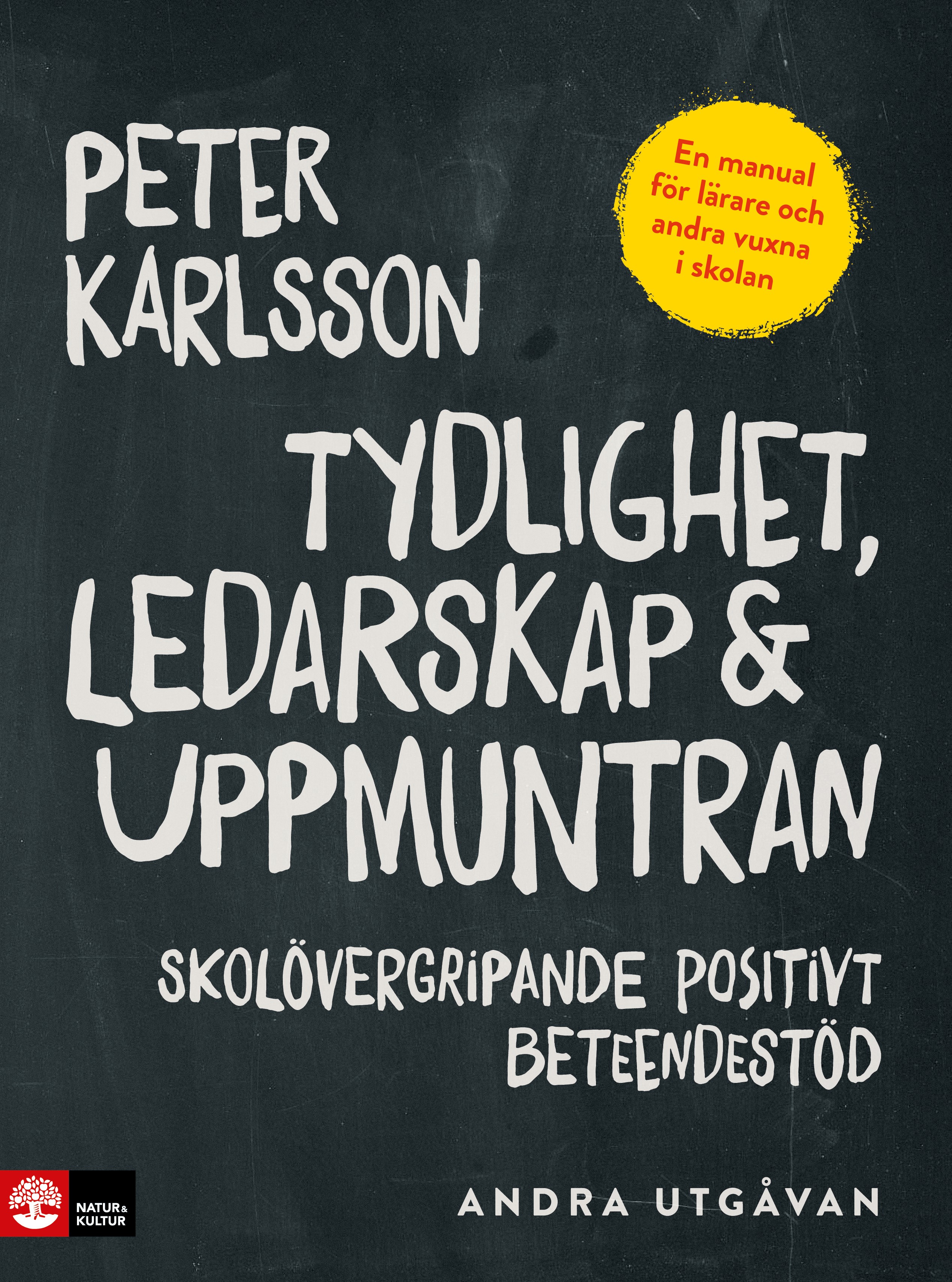 Tydlighet, ledarskap & uppmuntran : skolövergripande positivt beteendestöd