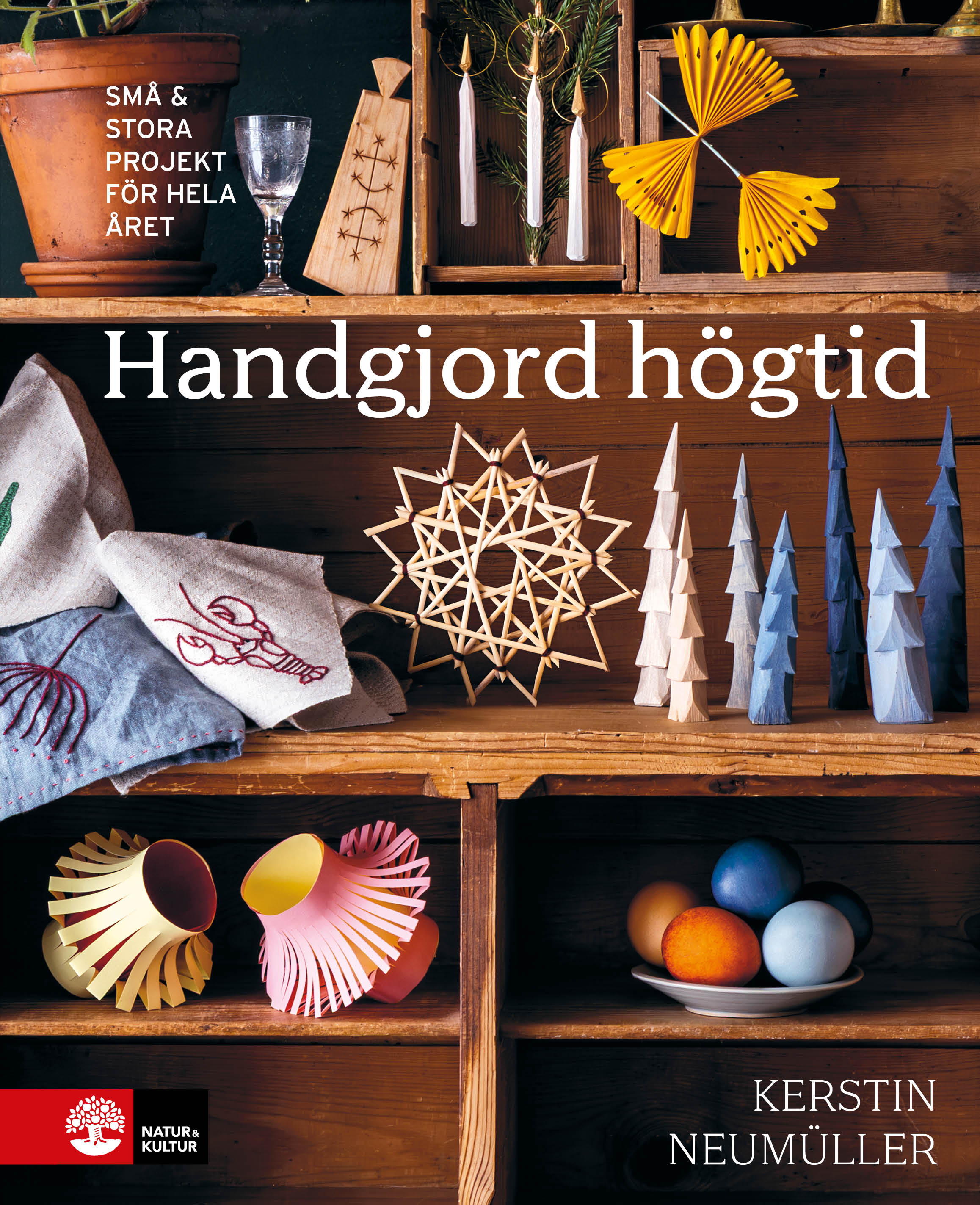 Handgjord högtid : små & stora projekt för hela året