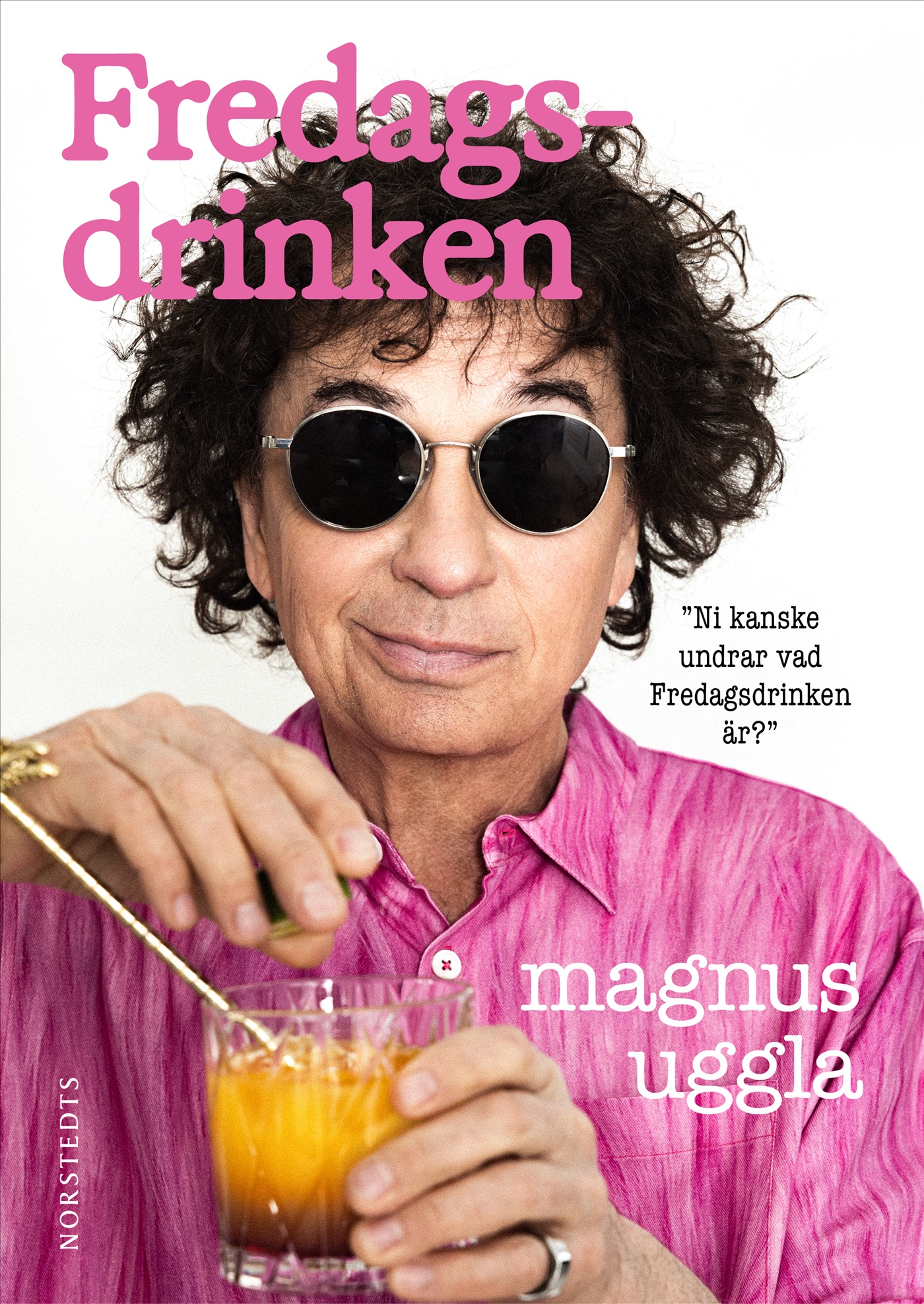 Fredagsdrinken : ni kanske undrar vad Fredagsdrinken är?