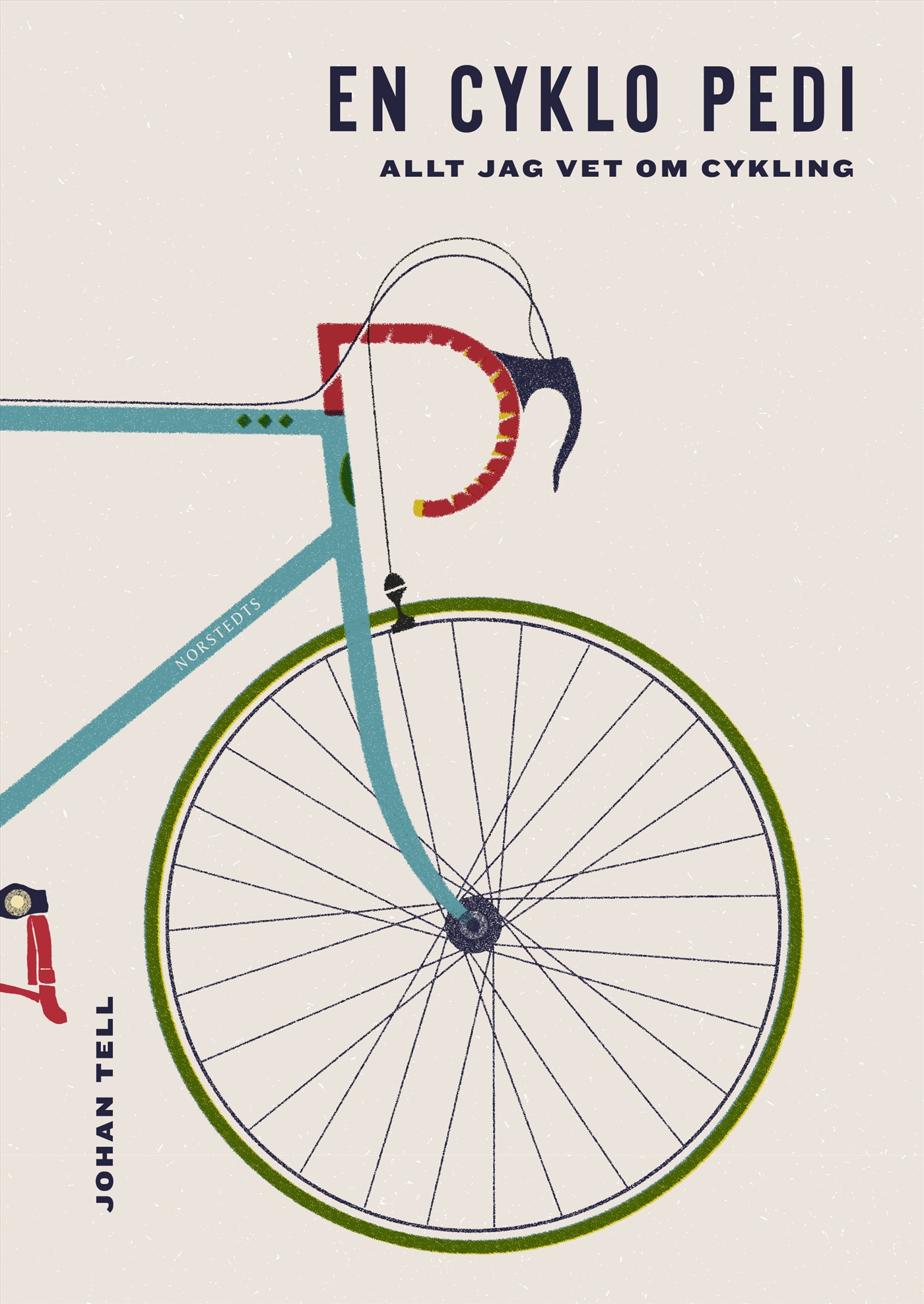 En cyklo pedi : allt jag vet om cykling