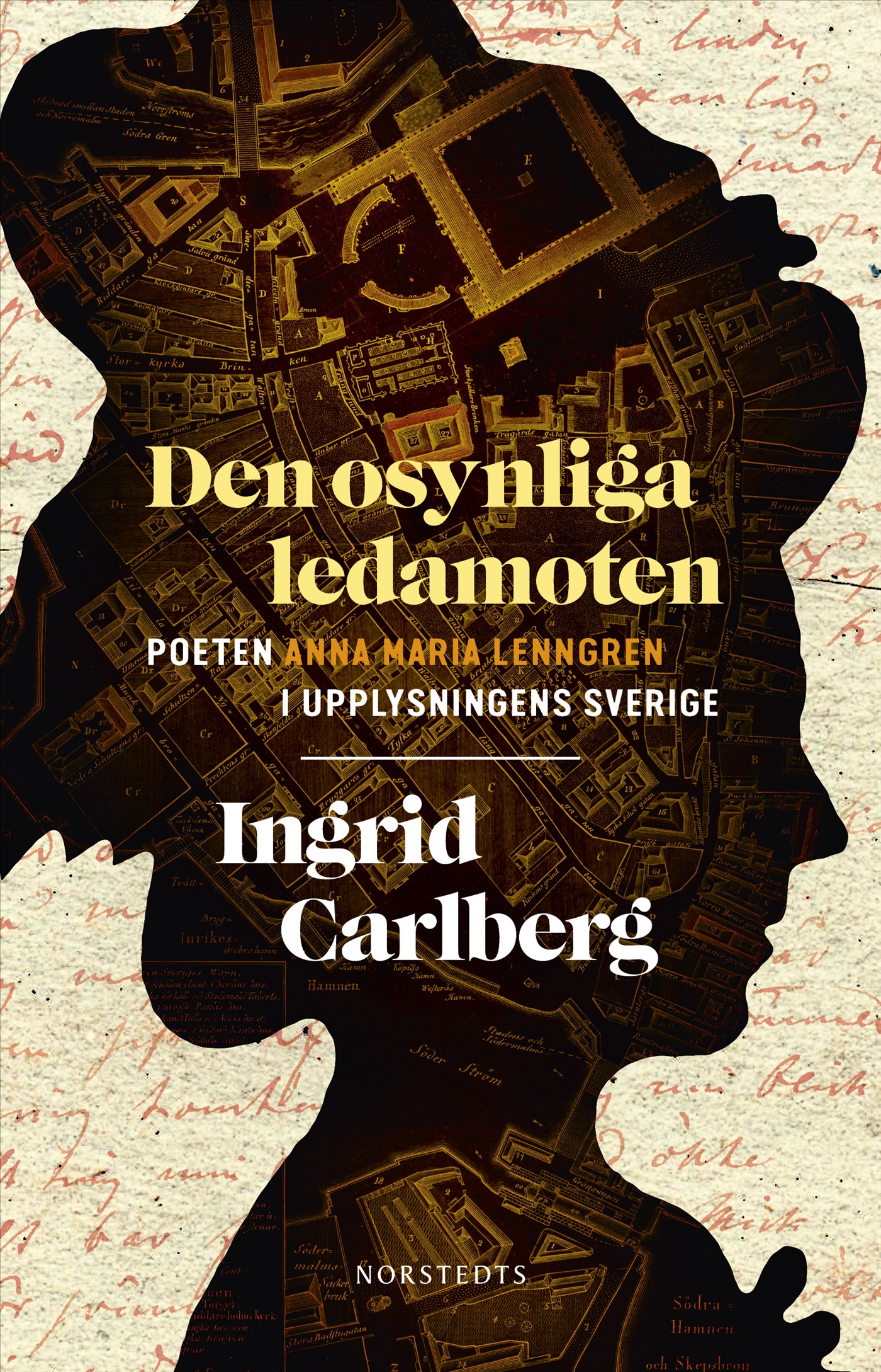 Den osynliga ledamoten : Poeten Anna Maria Lenngren i upplysningens Sverige