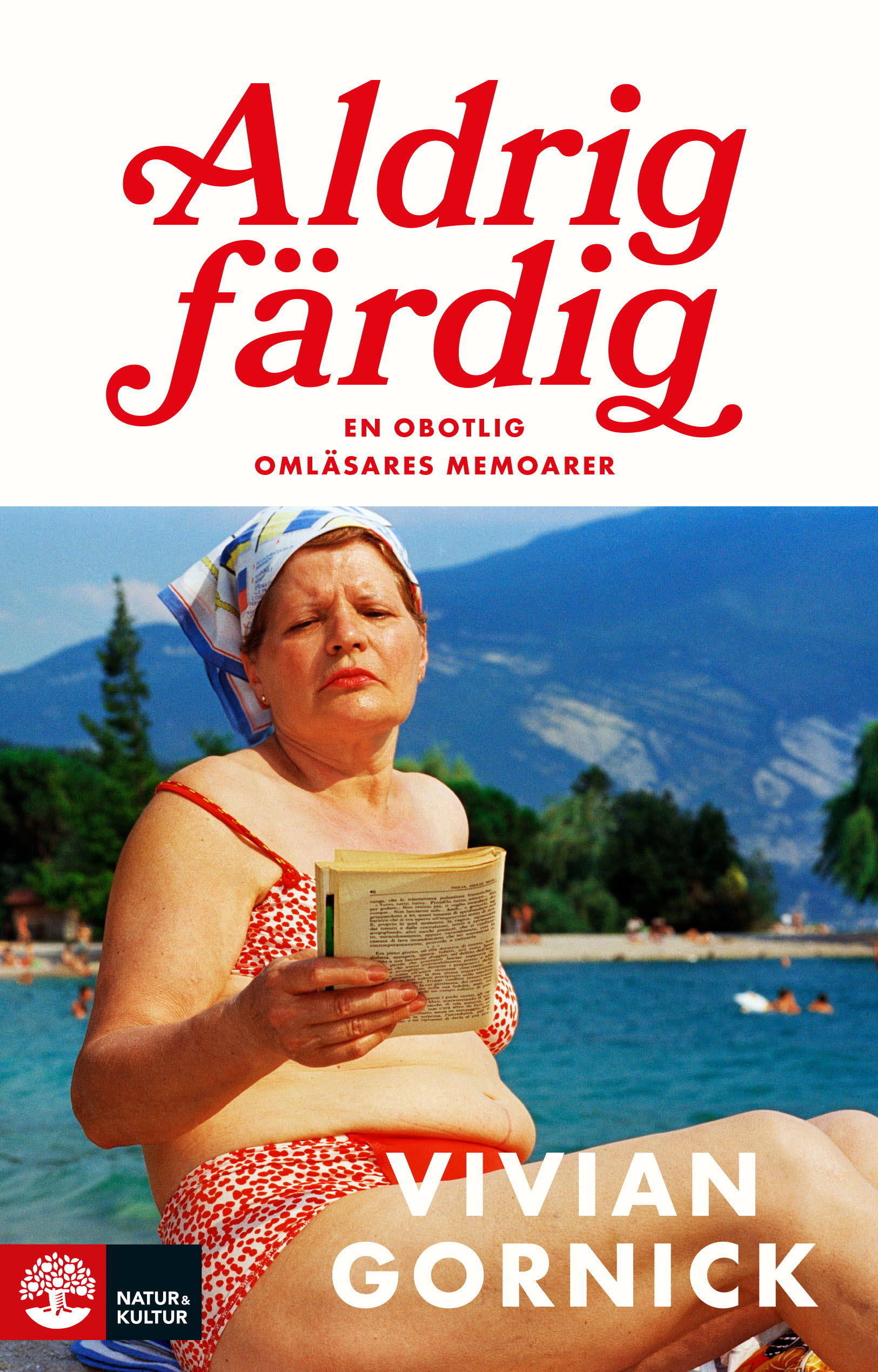 Aldrig färdig : en obotlig omläsares memoarer