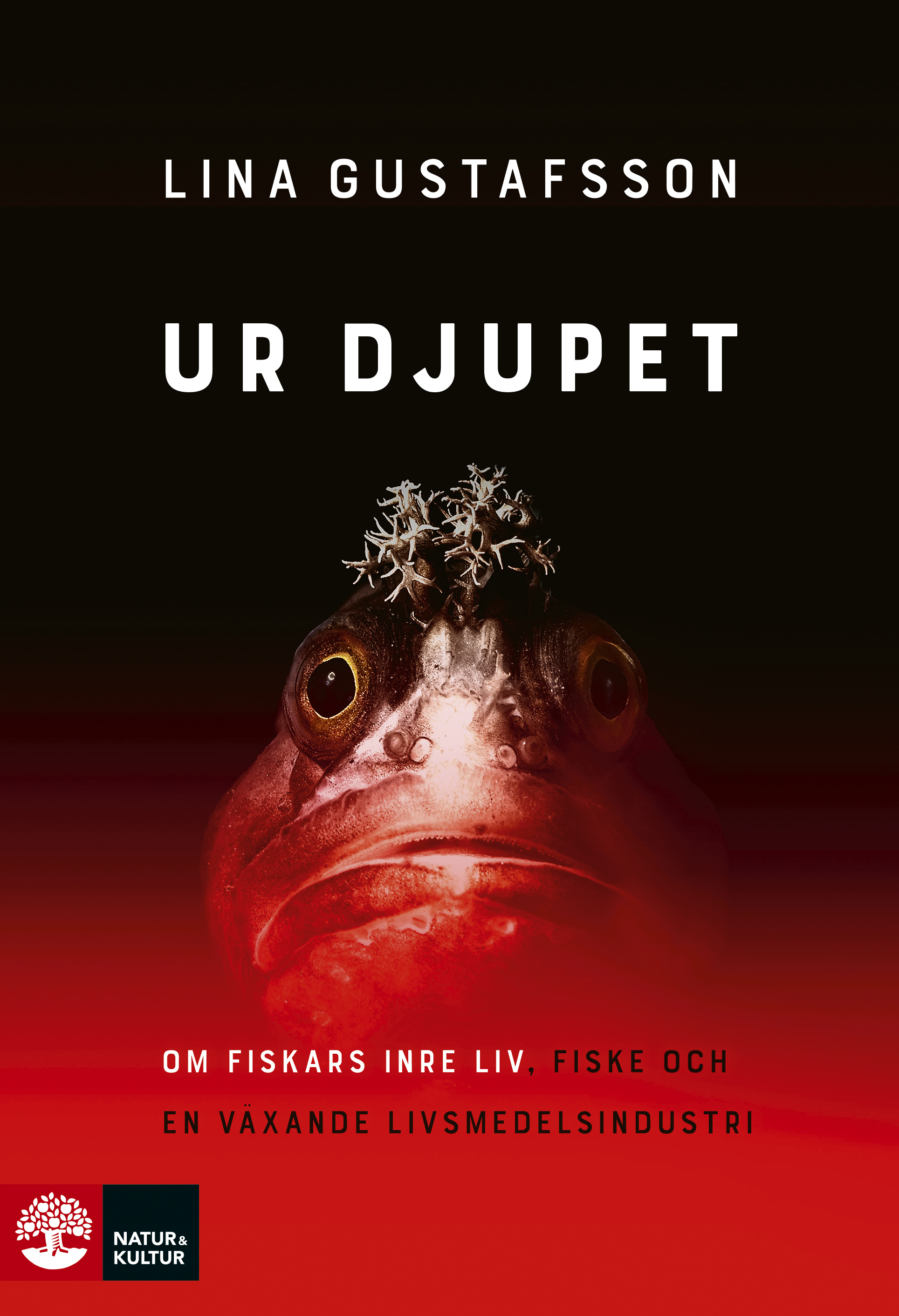 Ur djupet : om fiskars inre liv, fiske och en växande livsmedelsindustri