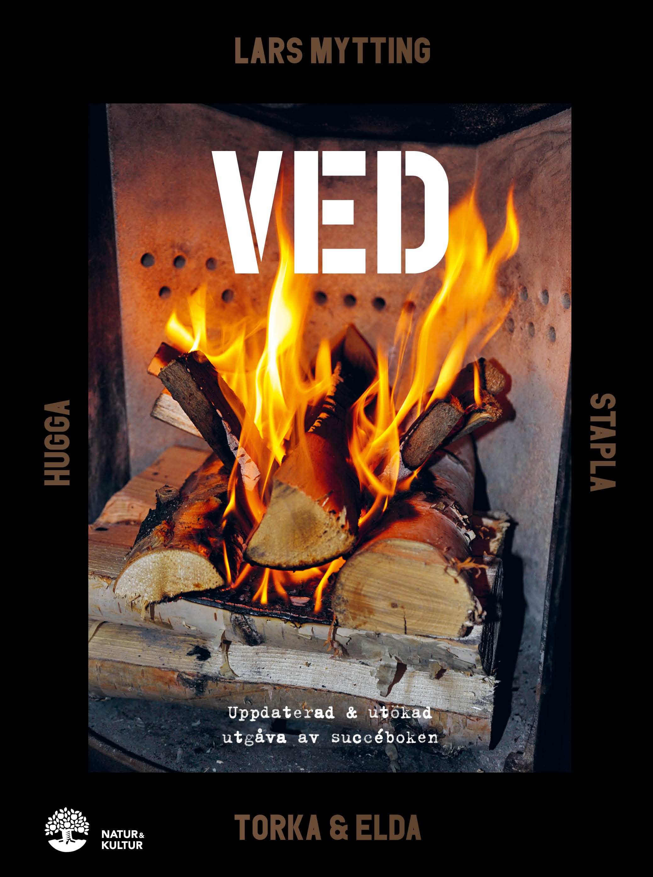 Ved : Hugga, stapla, torka & elda